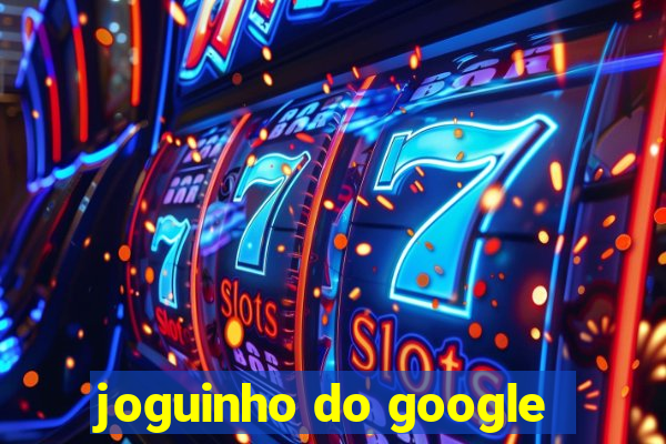 joguinho do google